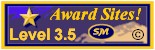 AWARD SITES! . . . providing individual rating of awards and their pages along with graphical presentation of Only the Best!